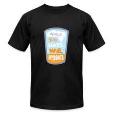 Load image into Gallery viewer, While They Hate We Hydrate T-Shirt - black