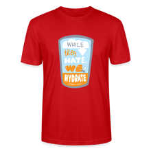 Load image into Gallery viewer, While They Hate We Hydrate T-Shirt - red
