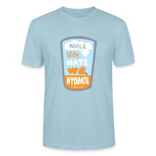 Load image into Gallery viewer, While They Hate We Hydrate T-Shirt - sky blue
