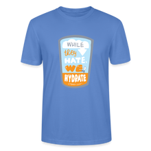 Load image into Gallery viewer, While They Hate We Hydrate T-Shirt - bright blue
